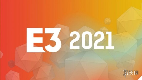 E3 2021：发布会完整日程表发布 6月12-16日不见不散