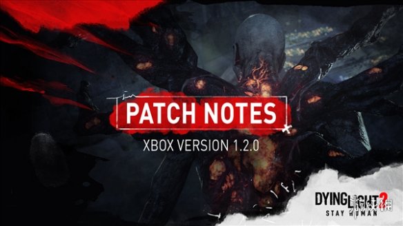 《消逝的光芒2》Xbox1.2.0补丁上线新增60帧平衡模式